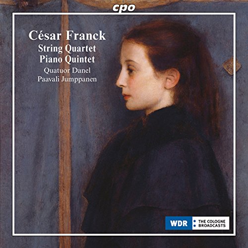 César Franck: String Quartet, Piano Quintet