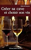 CREER SA CAVE ET CHOISIR SON VIN