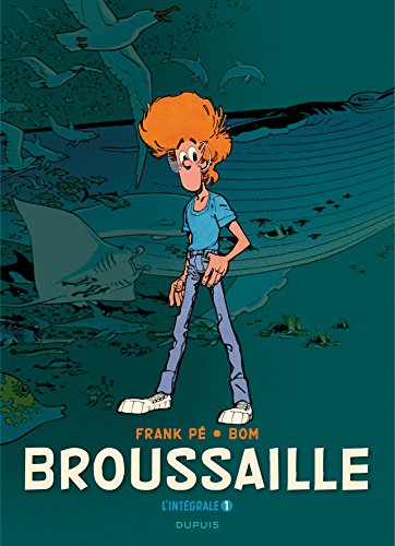 Télécharger Broussaille, L'intégrale - tome 1 - Broussaille intégrale 1978-1987 Francais PDF