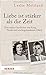 Produktbild Liebe ist stärker als die Zeit: Eine wahre Geschichte von Krieg, Flucht und wiedergefundenem Glück