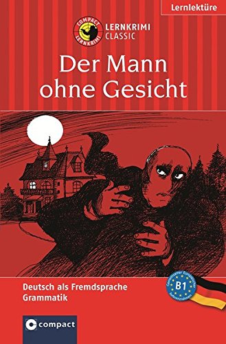 Pdf Der Mann Ohne Gesicht Lernkrimi Deutsch Als Fremdsprache Daf Lernziel Grammatik Niveau B1 Compact Lernkrimi Download Kerrchadtfgyh