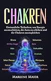 Chakren: Erstaunliche Techniken, um Energie auszuschütten, die Aura zu erhöhen und die Chakren auszugleichen (Die Wichtigkeit von Gleichgewicht & Meditation 1) by Marlene Maier