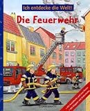 Image de Ich entdecke die Welt! Die Feuerwehr