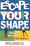 Image de Escape Your Shape: How to Work Out Smarter, Not Harder (2 Fitness Favorites from Exercise Guru) (English Edition)