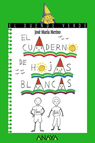 El cuaderno de hojas blancas (LITERATURA INFANTIL (611 años)El Duende Verde)