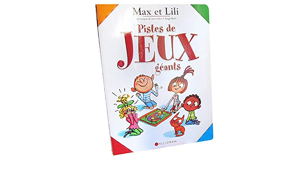 Amazon Fr Pistes De Jeux Geants Max Et Lili Saint Mars Dominique De Bloch Serge Livres