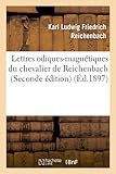 Image de Lettres odiques-magnétiques du chevalier de Reichenbach (Seconde édition) (Éd.1897)