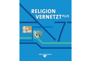 Religion vernetzt Plus - Unterrichtswerk für katholische Religionslehre am Gymnasium - 7. Jahrgangsstufe: Schulbuch