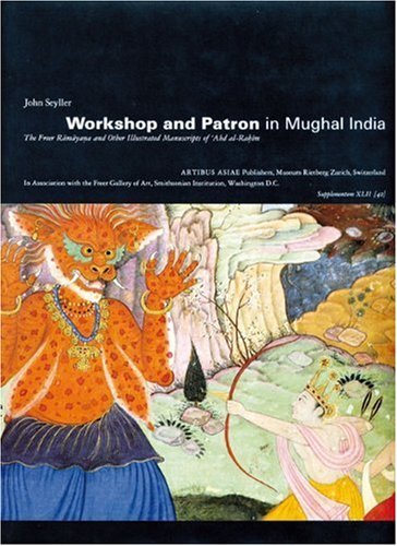 Workshop And Patron In Mughal India The Freer Ramayana And Other Illustrated Manuscripts Of Abd Al Rahim Artibus Asiae By John Seyller 08 01 25 Pdf Online Codiejaycob