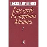 Das große Evangelium Johannes Bd.1