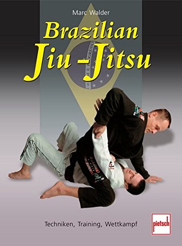 Download Brazilian Jiu-Jitsu: Techniken, Training, Wettkampf Download Brazilian Jiu-Jitsu: Techniken, Training, Wettkampf