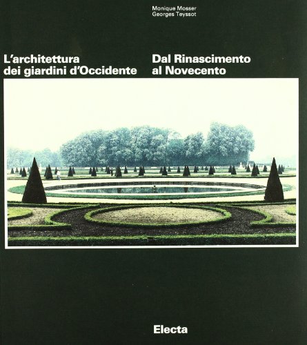 Download L'architettura dei giardini d'Occidente. Dal Rinascimento al Novecento Download L'architettura dei giardini d'Occidente. Dal Rinascimento al Novecento