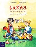 Lukas im Kindergarten: oder: Wie man einen Freund findet by Julia Boehme, Kerstin Völker
