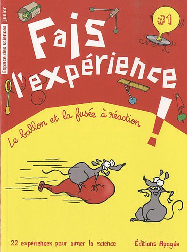couverture de : Fais l'exp&eacute;rience : Le ballon et la fus&eacute;e &agrave; r&eacute;action