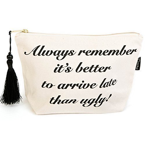 Make-up Bag 'Better to arrive late than Ugly'