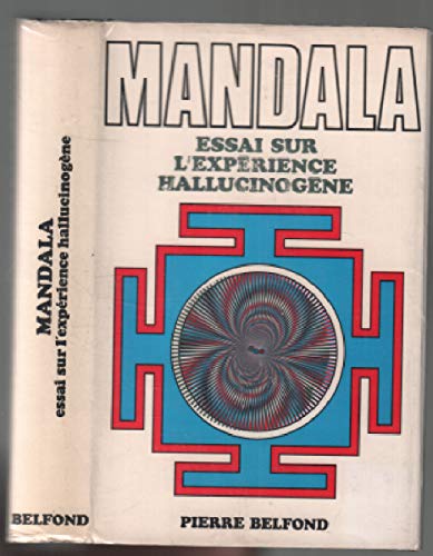 Essai sur l'expérience hallucinogène Essai sur l'expérience hallucinogène