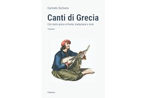 Canti di Grecia vol. 1: con testo greco a fronte, traduzione e note