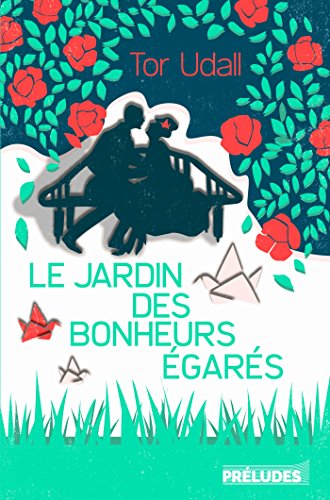 couverture de : Le jardin des bonheurs &eacute;gar&eacute;s