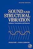 Sound and Structural Vibration: Radiation, Transmission and Response Sound and Structural Vibration: Radiation, Transmission and Response