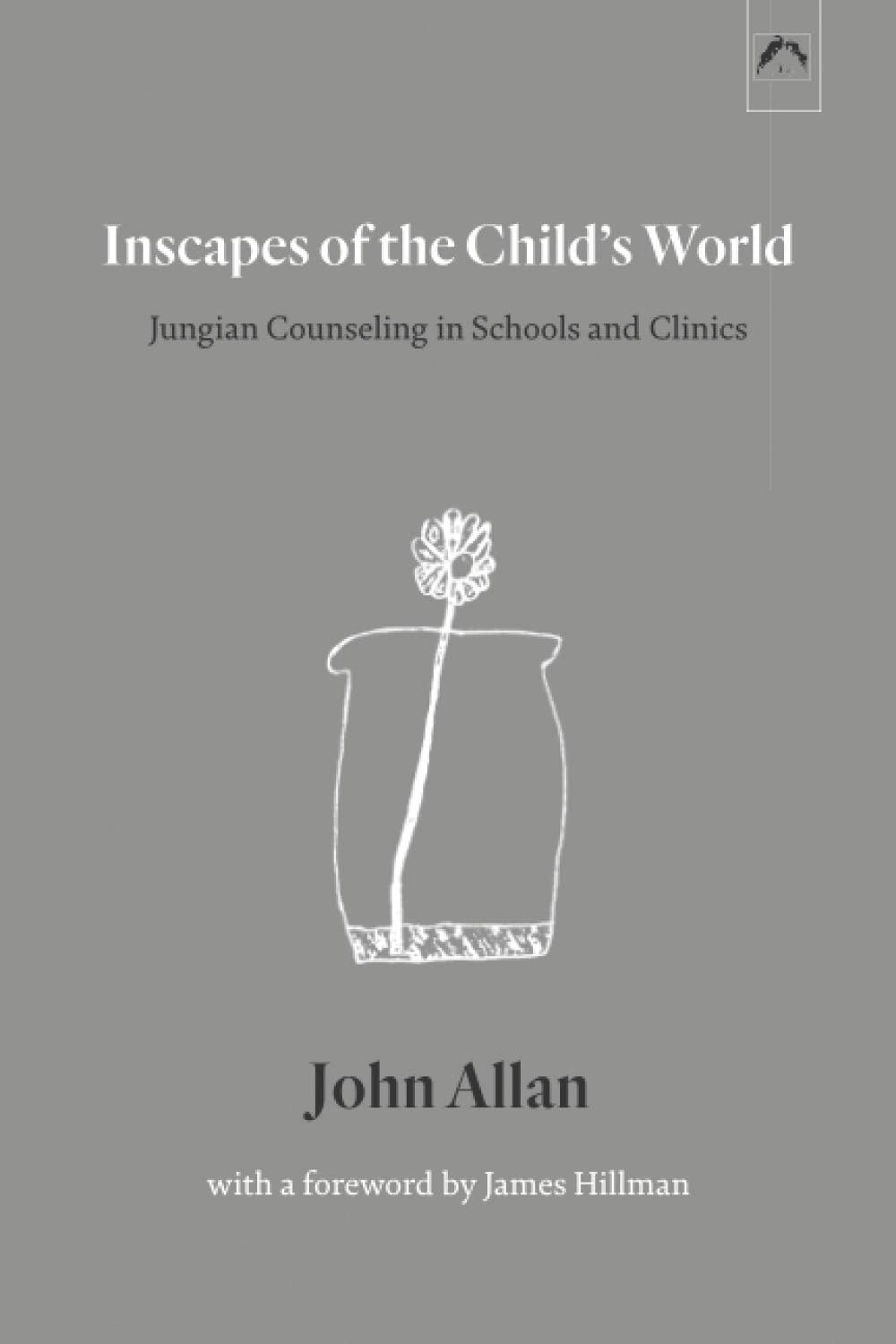 Inscapes of the Child’s World: Jungian Counseling in Schools and Clinics