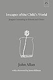 Inscapes of the Child’s World: Jungian Counseling in Schools and Clinics
