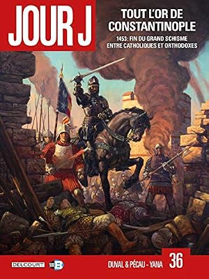 Jour J 36. Tout l'or de Constantinople