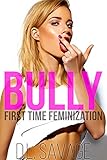  Bully: First Time Feminization (English Edition)