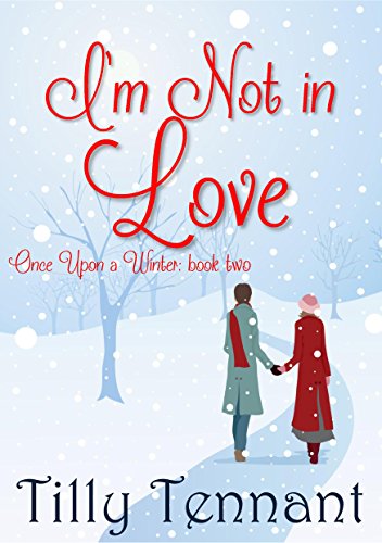Book's Cover of Im Not in Love Once Upon a Winter Book 2 English Edition