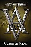 Spirit Bound: A Vampire Academy Novel by