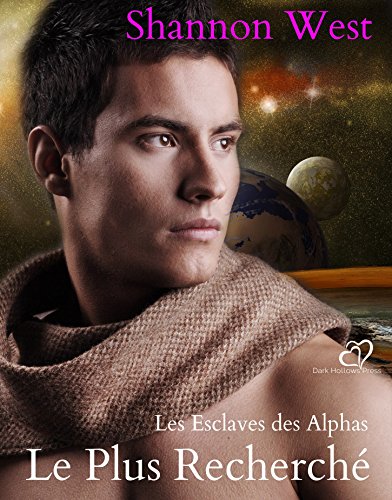 Télécharger Le Plus Recherché (Les Esclaves des Alphas t. 1) Francais PDF