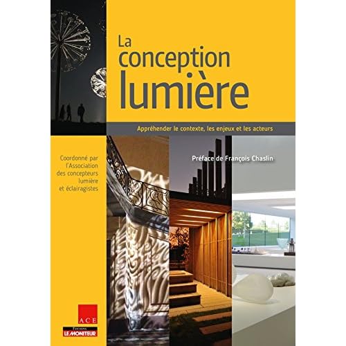 La conception lumière: Appréhender le contexte, les enjeux et les acteurs