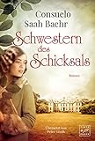 Bücher Neuerscheinungen 2022 - Schwestern des Schicksals von Consuelo Saah Baehr