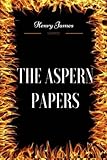 The Aspern Papers: By Henry James - Illustrated by 