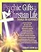 Psychic Gifts in the Christian Life - Tools to Connect by 