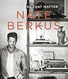 The Things That Matter by Nate Berkus