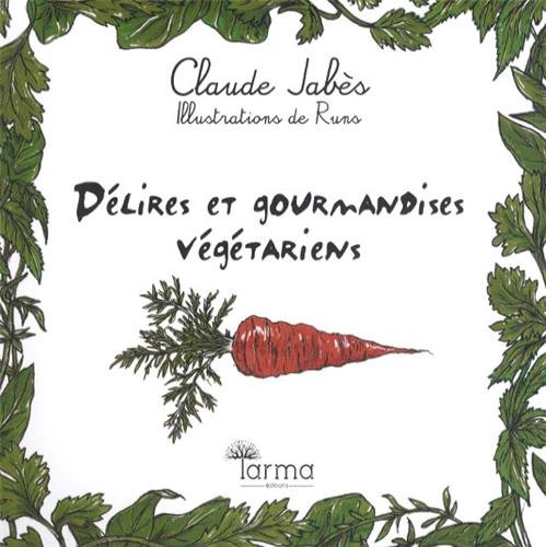 Download Délires et gourmandises végétariens Download Délires et gourmandises végétariens