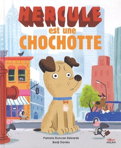 Hercule est une chochotte