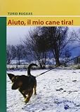 Aiuto, il mio cane tira!