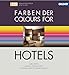 Farben der Hotels: Das Planungshandbuch für Gestalter by 