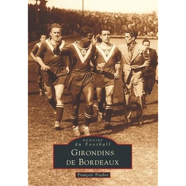 Livre Football : Grand Livre D'Or Des Girondins De Bordeaux (1881-1984) – édition 1984