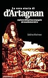Image de La vera storia di d'Artagnan: capitano della prima comp
