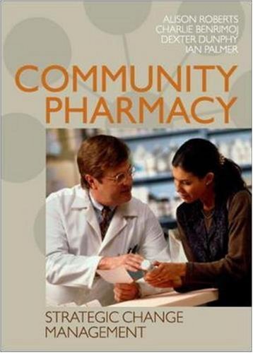 Community Pharmacy: Strategic Change Management by Alison Roberts (1-Jul-2007) Paperback