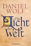 Bücher Neuerscheinungen 2022 - Das Licht der Welt: Historischer Roman von Daniel Wolf
