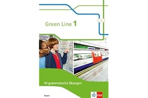 Green Line 1. Ausgabe Bayern: 99 grammatische Übungen mit Lösungen 5. Klasse (Green Line. Ausgabe für Bayern ab 2017)