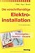 Produktbild Die vorschriftsmäßige Elektroinstallation: Wohnungsbau - Gewerbe - Industrie