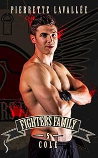 Fighters family, tome 5 : Cole par Pierrette Lavalle