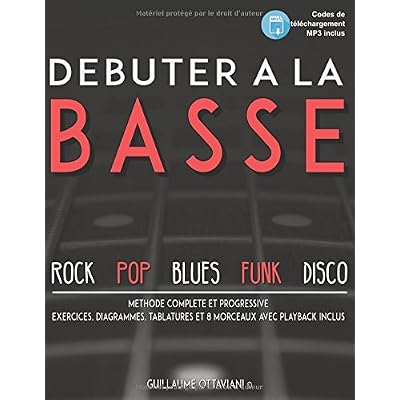 Débuter à la basse: Méthode de basse pour débutant Débuter à la basse: Méthode de basse pour débutant