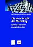 Die neue Macht des Marketing: Wie Sie Ihr Unternehmen mit Emotion, Innovation und Präzision profilieren by 