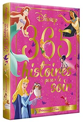 Hachette Jeunesse Collection Disney PRINCESSES ET FEES - 365 histoires pour le soir