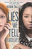 Lies We Tell Ourselves: A New York Times bestseller (Harlequin Teen) (English Edition) by Robin Talley